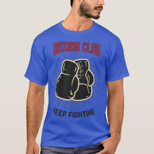 Boxing club keep fighting T-Shirt