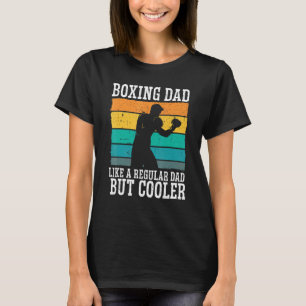 Boxing Dad  Boxing Moves Boxing Coach Daddy Boxer  T-Shirt