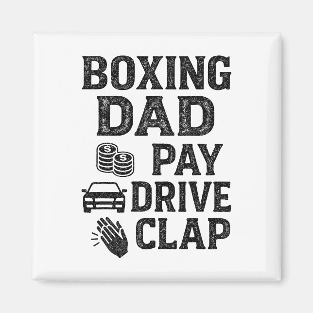 Boxing Dad Pay Drive Clap Funny Dad Duties Fathers Magnet (Front)