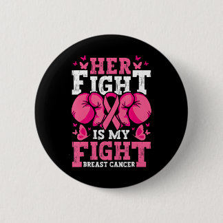 Boxing Gloves Her Fight Is My Fight Breast Cancer 6 Cm Round Badge
