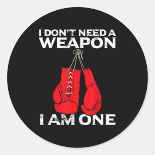 Boxing Gloves I Don't Need A Wean Combat Boxer  Classic Round Sticker
