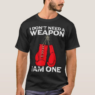 Boxing Gloves I Don't Need A Wean Combat Boxer  T-Shirt
