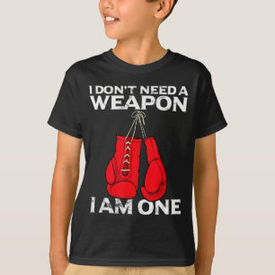 Boxing Gloves I Don't Need A Wean Combat Boxer T-Shirt