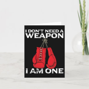 Boxing Gloves I Don't Need A Weapon Combat Boxer Card