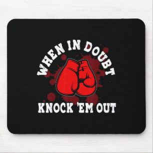 Boxing Gloves When In Doubt Knock em Out Boxing Ki Mouse Mat