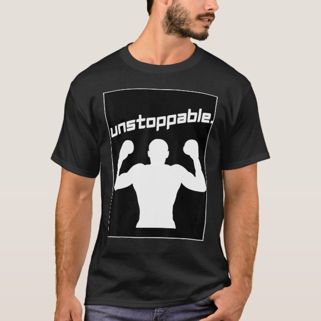 Boxing Gym Workout Graphic Motivation Unstoppable  T-Shirt (Front)
