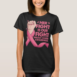 Boxing Hand Her Fight Is Our Fight Breast Cancer T-Shirt