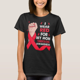 Boxing Hand I Wear Red For My Mum TUBERCULOSIS T-Shirt