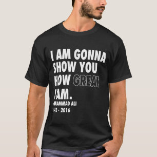 Boxing - I'll Show You How Great I Am T-Shirt