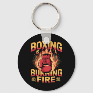 Boxing Is A Burning Fire  Key Ring