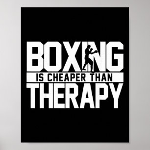 Boxing Is Cheaper Than Therapy Kickboxing Quote S Poster
