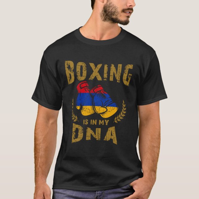 Boxing is in my D N A Armenia Flag Boxing Gloves T-Shirt (Front)