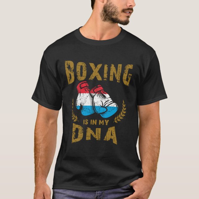 Boxing is in my D N A Luxembourg Flag Boxing Glove T-Shirt (Front)