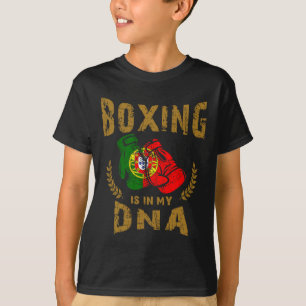 Boxing Is In My D-n-a Portugal Flag Boxing Gloves T-Shirt