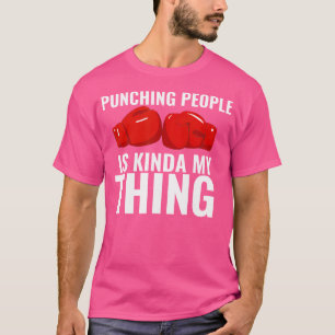 Boxing Is Kinda My Thing Funny Boxing Gloves Boxer T-Shirt