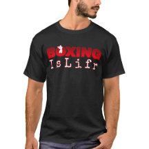 Boxing is lifr t shirt Best T-shirt for boxing fan