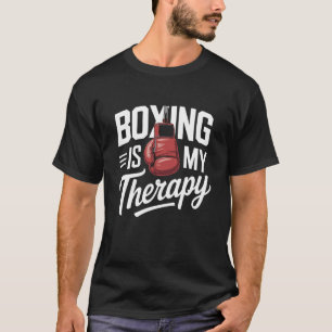 Boxing is My Therapy Funny Boxing Workout Athlete T-Shirt