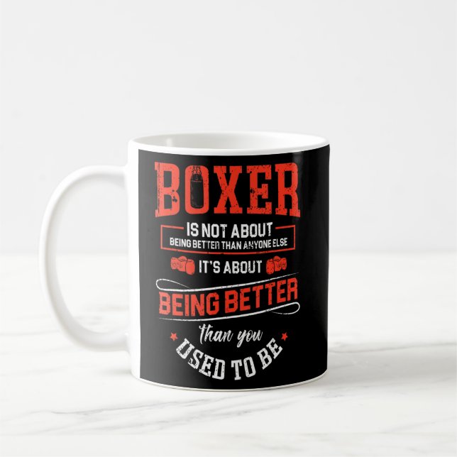 Boxing Is Not About Being Better To Enyone Else It Coffee Mug (Left)