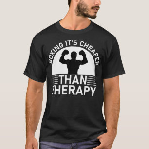 Boxing its cheaper than therapy fuuny boxer 9 T-Shirt