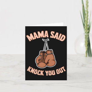 Boxing Kickboxing Mama Said Knock U Out Fighting S Card