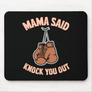 Boxing Kickboxing Mama Said Knock U Out Fighting S Mouse Mat