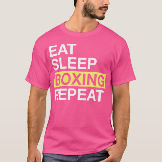 Boxing Lover Eat Sleep Boxing Repeat Boxer T-Shirt