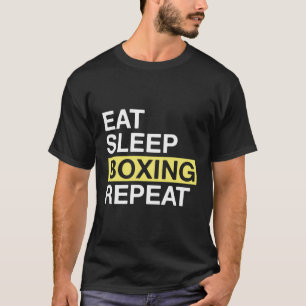 Boxing Lover Gift For Boxer Eat Sleep Boxing Repea T-Shirt