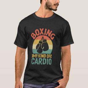 Boxing My Kind Of Cardio Boxer Sports Gym Athlete  T-Shirt