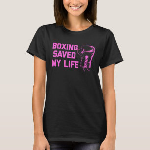 Boxing Pink Gloves Saved my Life T-Shirt