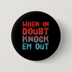 Boxing Shirt Funny Of When In Doubt Knock Em Out  6 Cm Round Badge