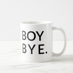Boy Bye Mug