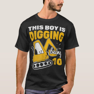 Boy Digging Being 10 Truck Construction Excavator T-Shirt