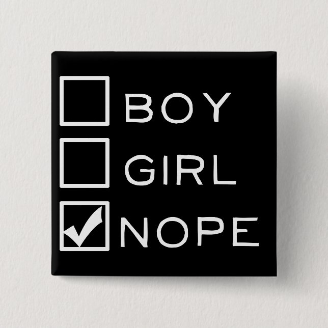 Boy, Girl, NOPE! 15 Cm Square Badge (Front)