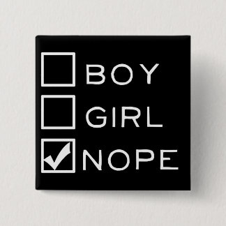 Boy, Girl, NOPE! 15 Cm Square Badge