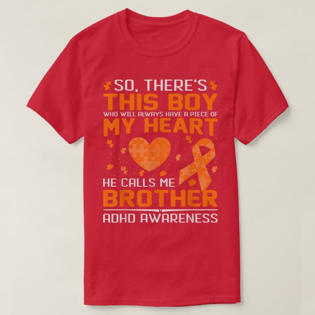 Boy Have A Piece Of My Heart Calls Me Bro ADHD Awa T-Shirt (Design Front)