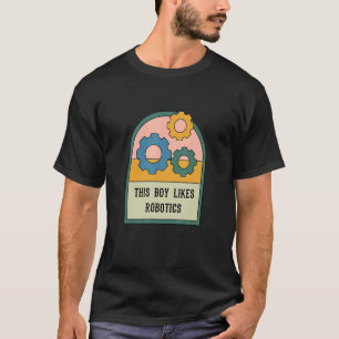 Boy Likes Robotics Engineering Mechanic Engineer T-Shirt