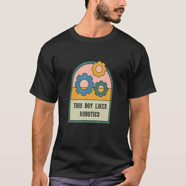 Boy Likes Robotics Engineering Mechanic Engineer T-Shirt (Front)