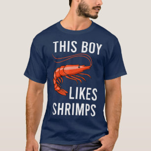Boy Likes Seafood Ironic Saying Eating Shrimps T-Shirt
