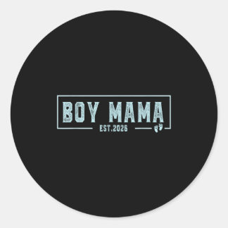 Boy Mama Est 2026 Pregnancy Mom To Be New Mama 202 Classic Round Sticker
