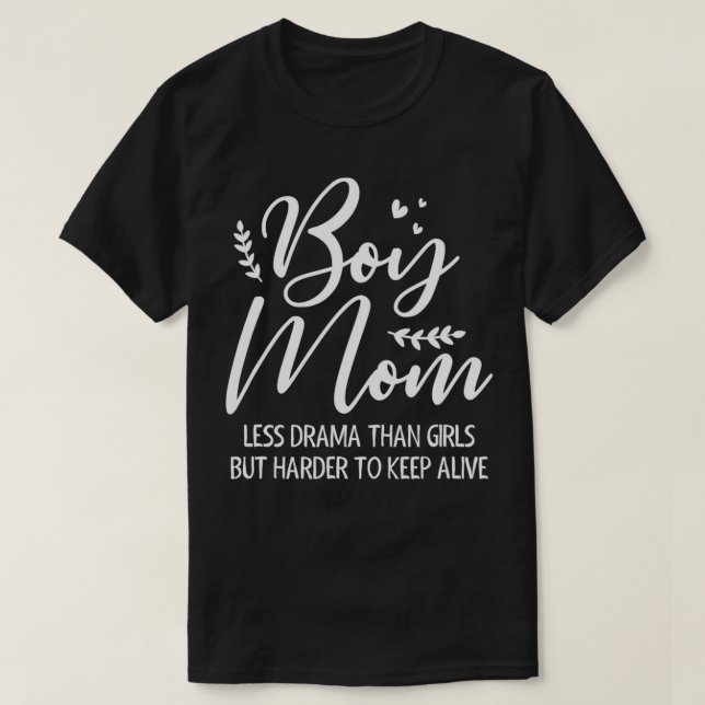 Boy Mum Less Drama Than Girls Funny Boy Mum Mother T-Shirt (Design Front)