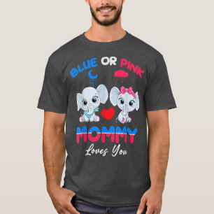 Boy Or Girl Mommy Loves You Elephant Pink Blue Gen T-Shirt