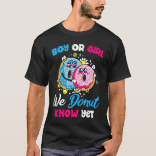 Boy Or Girl We Donut Know Yet Doughnut Baby Announ T-Shirt
