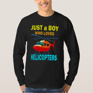 Boy Who Loves Helicopters Idea Toddler Men Pilot A T-Shirt