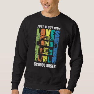 Boy Who Loves School Bus Driver Public Transport P Sweatshirt