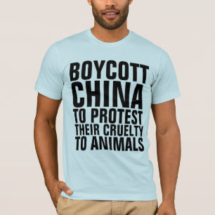 BOYCOTT CHINA TO PROTEST ANIMAL CRUELTY T-SHIRTS