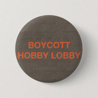Boycott Hobby Lobby 6 Cm Round Badge