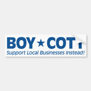 BoyCott (Support Local Businesses Instead) Bumper Sticker