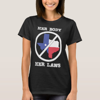 Boycott Texas Anti Texas My Body My Choice Her Bod T-Shirt