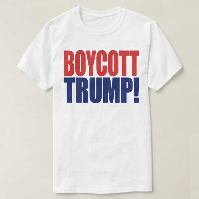 Boycott Trump - Anti President Trump T-Shirt (Design Front)