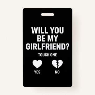 Boyfriend Ask her Will You Be My Girlfriend  ID Badge